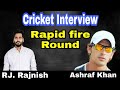 Rapid fire with ashraf khan