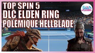 TOP SPIN 2K25 🔥 Le DLC d'ELDEN RING 😎 HELLBLADE 2, la POLÉMIQUE ! 😱  l'Hebdo JV #5