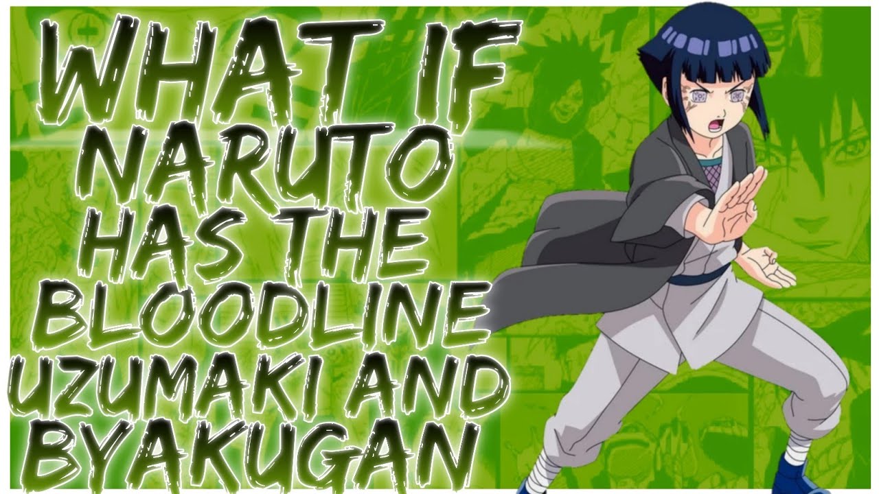 what if naruto has the bloodline uzumaki and byakugan