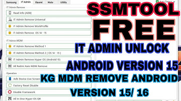SSMTOOL FREE / KG MDM IT ADMIN REMOVE ANDROID VERSION 15 16 FREE / #SOFTWAREFIXA2Z #mdm #kg #itadmin