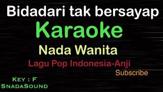 BIDADARI TAK BERSAYAP-Lagu Pop Indonesia-Anji KARAOKE NADA WANITA-Female-Cewek-Perempuan@ucokku