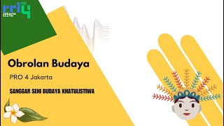 OBROLAN BUDAYA - SANGGAR SENI BUDAYA KHATULISTIWA || #PRO4Jakarta