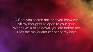 O God, you search me and you know me | Lyrics