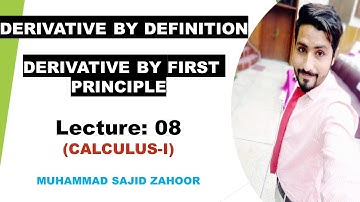 Derivative by Definition | Derivative by first principle| ab initio method| Calculus-I |Lec 8