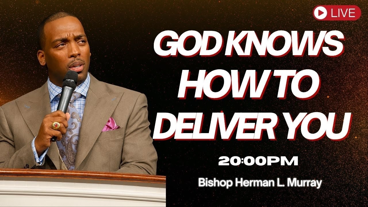 God Knows How to Deliver: Miracles, Power & Prayer | Bishop Herman Murray