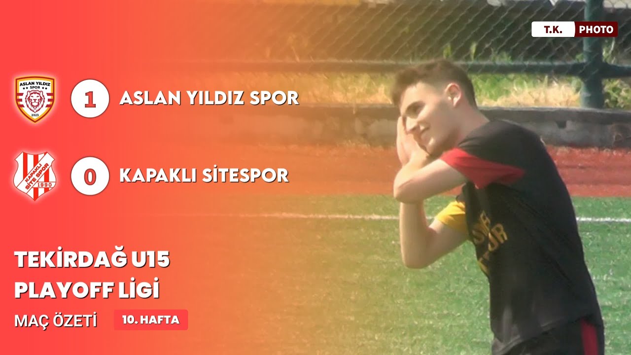 Aslan Yıldız SK & Kapaklı Site Spor U15 PlayOff