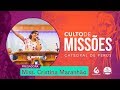 Culto de Missões: Miss. Cristina Maranhão