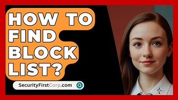 How To Find Block List? - SecurityFirstCorp.com