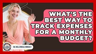 What&#39;s The Best Way To Track Expenses For A Monthly Budget? - The Millennials Mindset