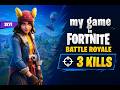 my game  in fortnite Battle Royale 3 kills