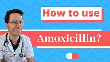 How and When to use Amoxicillin? - Doctor Explains