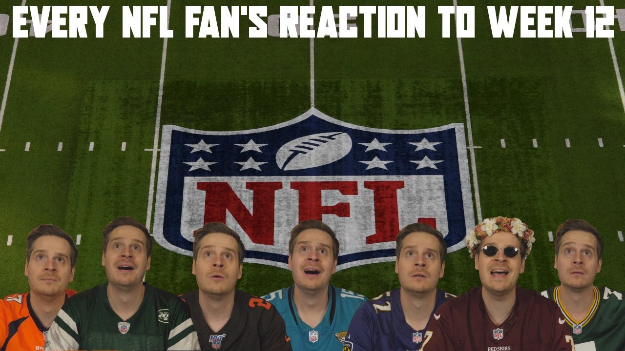 Every NFL Fan's Reaction to Week 12 YouTube