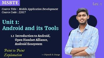 1.1 Inleiding tot Android, Open Handset Alliance, Android Ecosystem 22617 | MSBTE | MAD | Diptesh