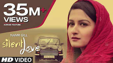 "Silent Love" By Namr Gill (Full Video) | Latest Punjabi Songs 2015