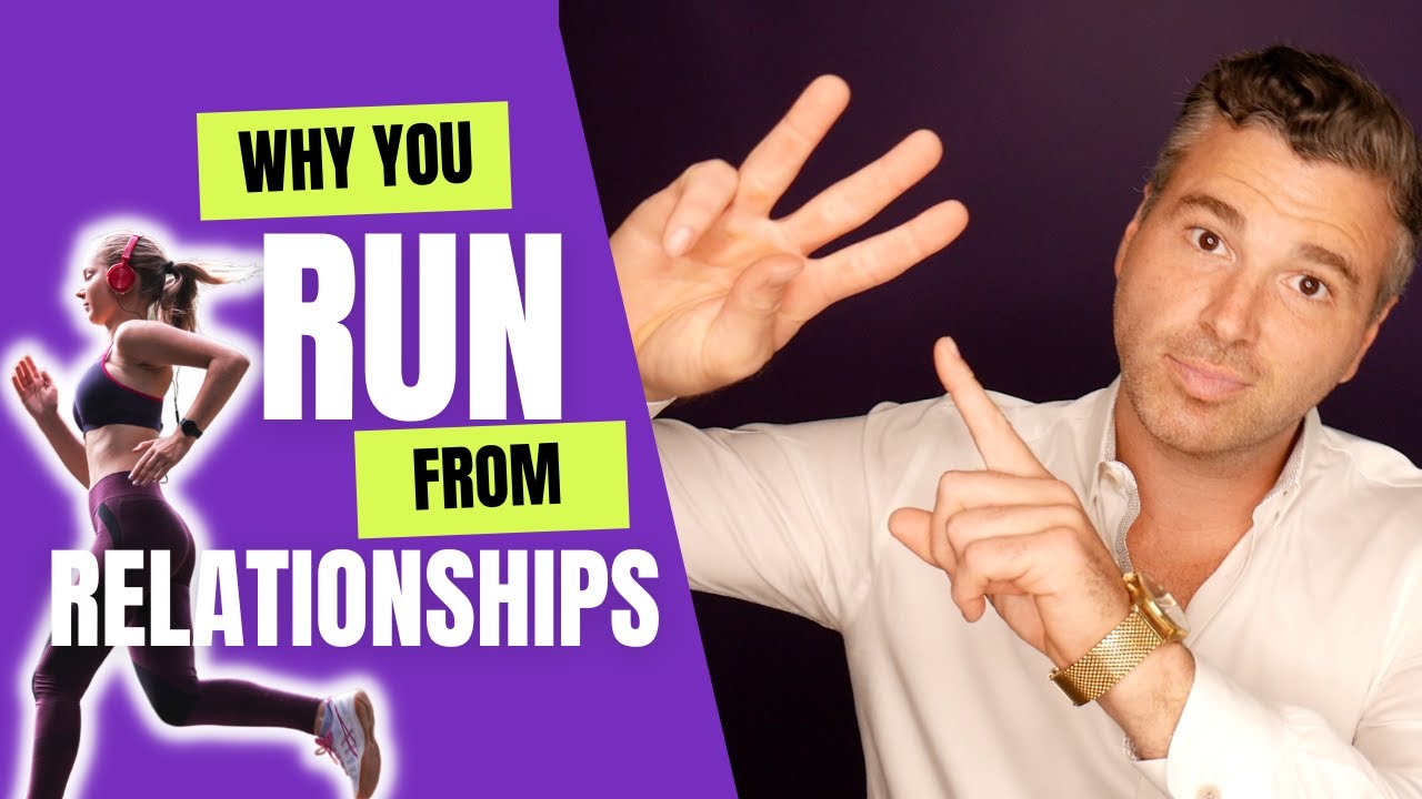 3 Deeper Reasons Why You Run Away from Relationships YouTube