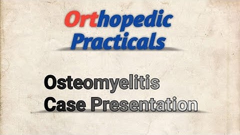 Chronic Osteomyelitis Case Presentation - MS/DNB Orthopedic Practical Examination