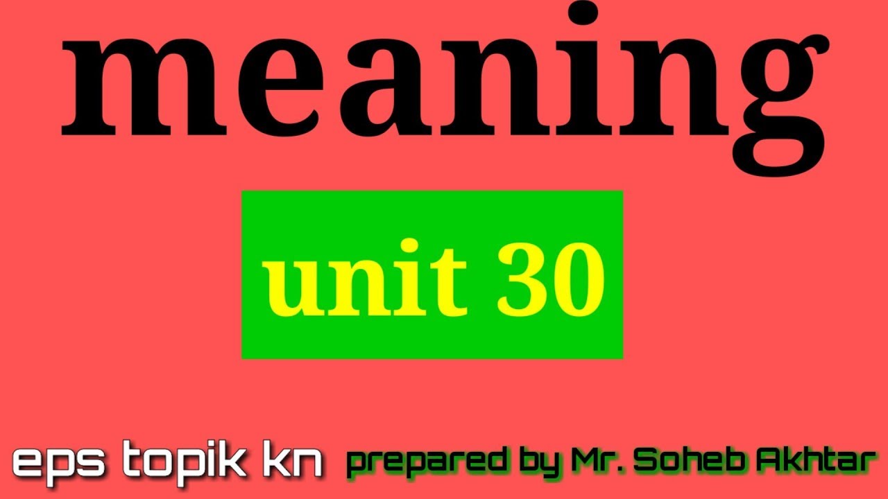 Eps topik 2019 meaning unit 30, eps topik kn