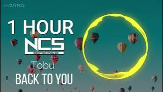 [1 HOUR] Tobu - Back To You - House - NCS - Copyright Free Music