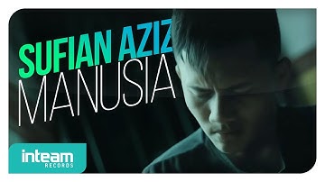 Sufian Aziz - Manusia (Official Music Video)