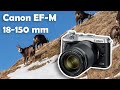 Canon EF-M 18-150 mm f/3.5-6.3 - обзор универсального зум-объектива для путешествий и не только