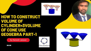How to Construct Volume of Cylinder=3Volume of Cone use GeoGebra part-1