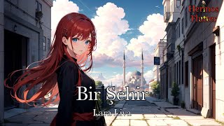 Lara Liva - A City / Bir Şehir (& English Subtitle)
