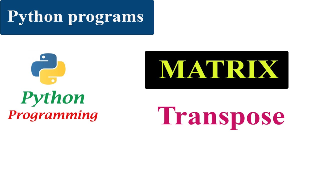 Python Program To Find Transpose Of A Matrix