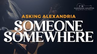 Download lagu ASKING ALEXANDRIA - SOMEONE SOMEWHERE ( ACOUSTIC KARAOKE )