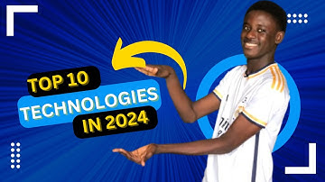 Top 10 Technology Trends You Need To Know In 2024.