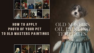 How to apply photo of pet into old masters painting - Old Masters painting digital templates in use screenshot 4