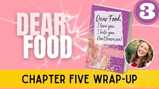 Dear Food, I Love You. I Hate You. Don't Leave Me! Workbook Three | Chapter 5 WRAP-UP