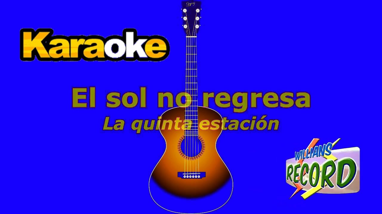 EL SOL NO REGRESA LA QUINTA ESTACIÓN KARAOKE PISTA (WRECORD PIURA) Chords Chordify