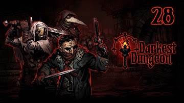 Darkest Dungeon [No Commentary] Week 29 - Inchoate Flesh Boss Dungeon