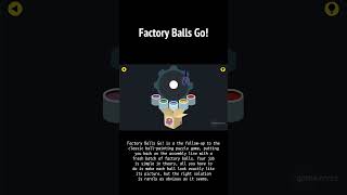 FACTORY BALLS GO!