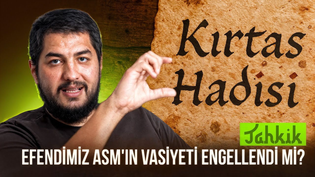 Efendimizin vasiyeti engellendi mi ? || Kırtas Hadisi || Tahkik