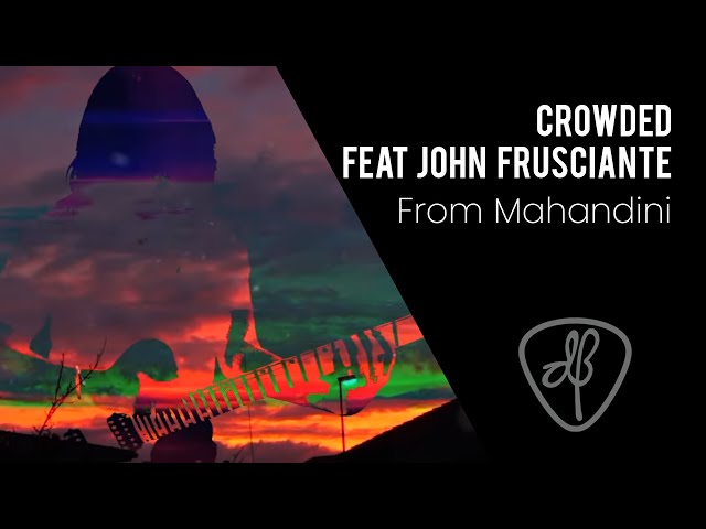 Dewa Budjana - Crowded feat  John Frusciante (From Mahandini) class=