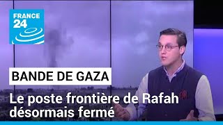 Bande de Gaza : le poste frontière de Rafah, 