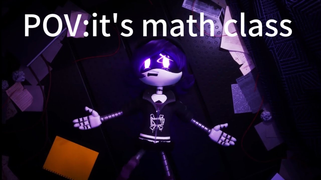 POV:It's MATH class - YouTube