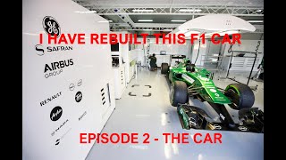 Rebuilding my 2014 Caterham F1 Car Episode 2   HD 720p
