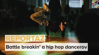 REPORTÁŽ | Battle breakin' a hip hop dancerov