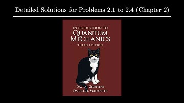 Step-by-Step Solutions to Griffiths Quantum Mechanics Problems 2.1 to 2.4