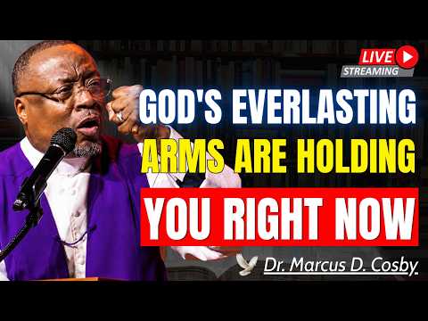 GOD'S EVERLASTING ARMS WILL HOLD YOU THROUGH EVERY STORM | Dr. Marcus D. Cosby
