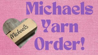 Michaels Yarn Order!