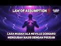 Terungkap Cara Kerja Hukum Asumsi Neville Goddard Rahasia Yang Mengubah Hidupmu Tanpa Usaha
