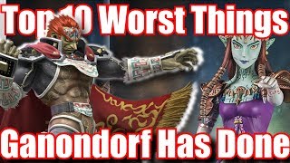 Top 10 WORST Things Ganon / Ganondorf Has Ever Done