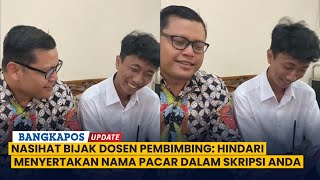 Nasihat Bijak Dosen Pembimbing: Hindari Menyertakan Nama Pacar dalam Skripsi Anda