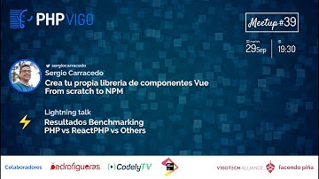 PHPVigo 39: "Crea tu propia librería de componentes Vue. From scratch to NPM"
