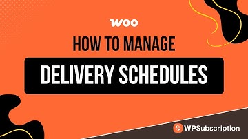 How to Manage Scheduled Deliveries