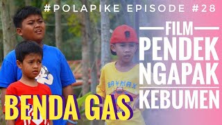 BENDA GAS #polapike (FILM PENDEK NGAPAK KEBUMEN)