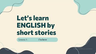 Learn english through story Level-1 | English story 'I'm Here' | #study_with_hadil
